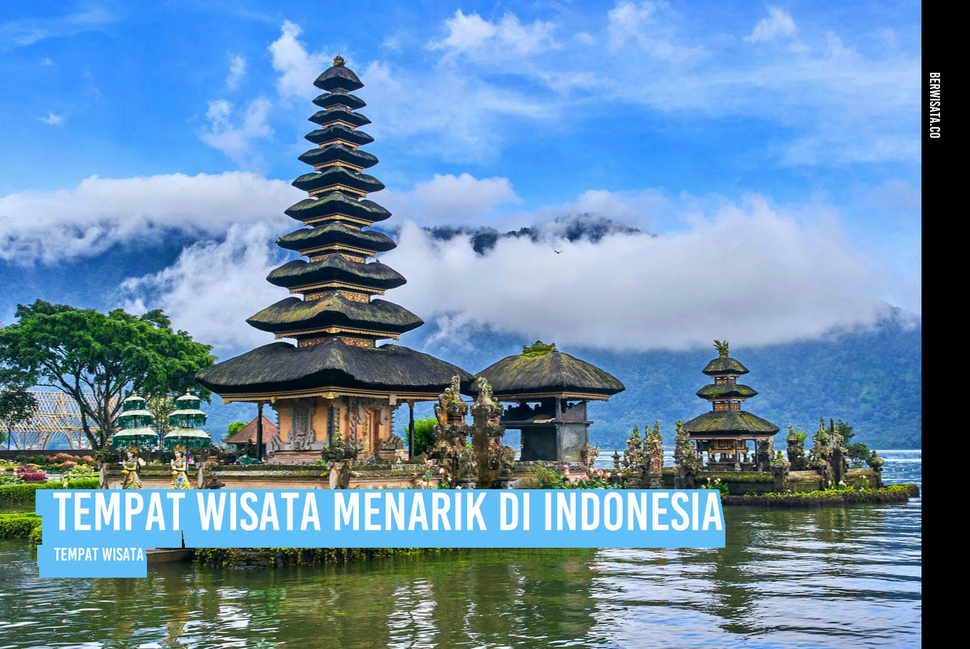 Tempat Wisata Menarik Di Indonesia Berwisata